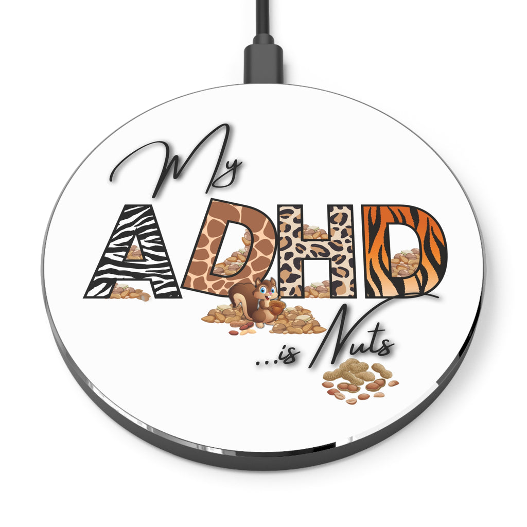 My ADHD is Nuts Wireless Charger - Fun Desk Accessory, Unique Gift, Fast Charging Pad, ADHD Awareness, Quirky Decor