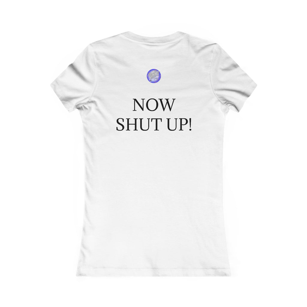 FOR THOSE IN THE BACK! Women's Favorite Tee