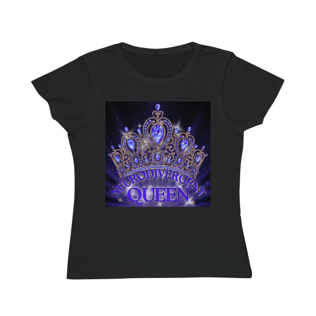 Neurodivergent Queen - Organic Women's Classic T-Shirt, Gift for Her, Cute Graphic Tee, Trendy Fashion, Birthday Present, Fun Statement Shirt